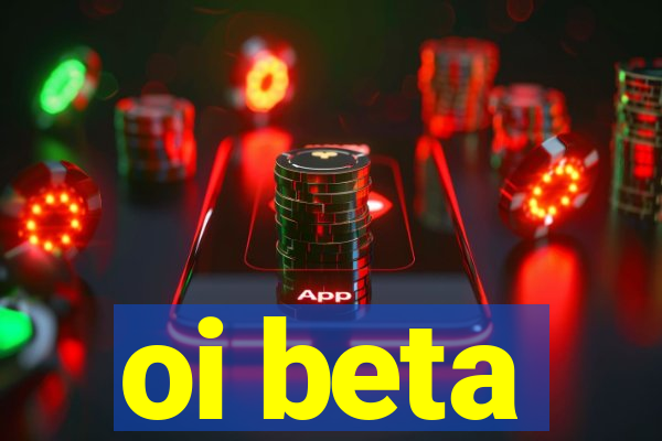 oi beta