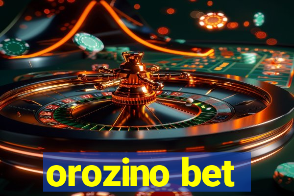 orozino bet