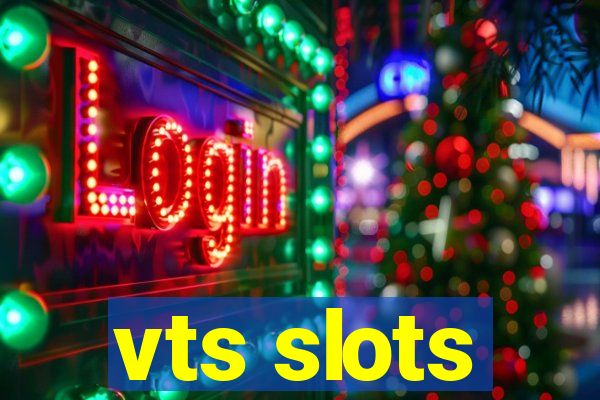 vts slots