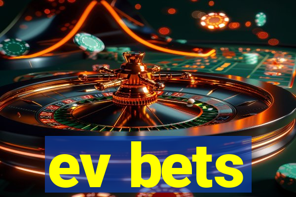 ev bets