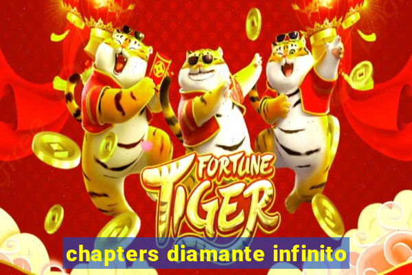 chapters diamante infinito