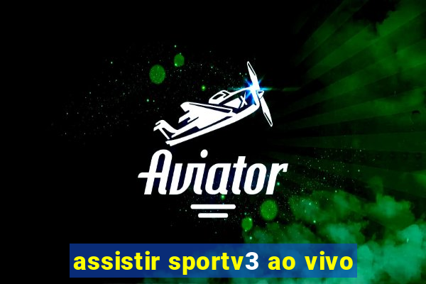 assistir sportv3 ao vivo