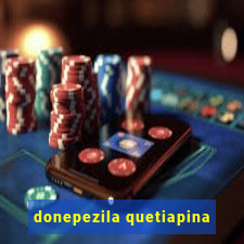 donepezila quetiapina