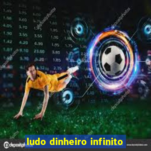 ludo dinheiro infinito