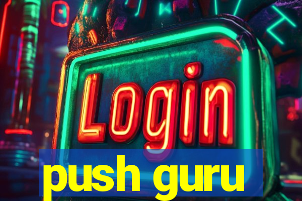 push guru