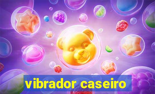 vibrador caseiro