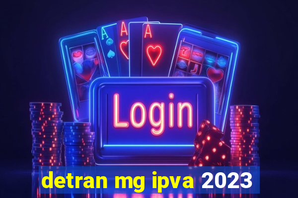 detran mg ipva 2023