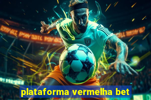 plataforma vermelha bet