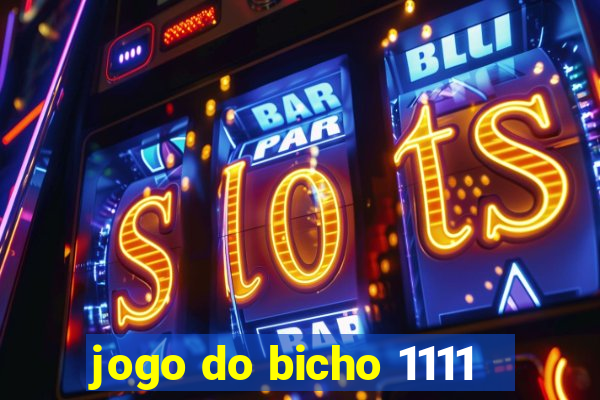 jogo do bicho 1111