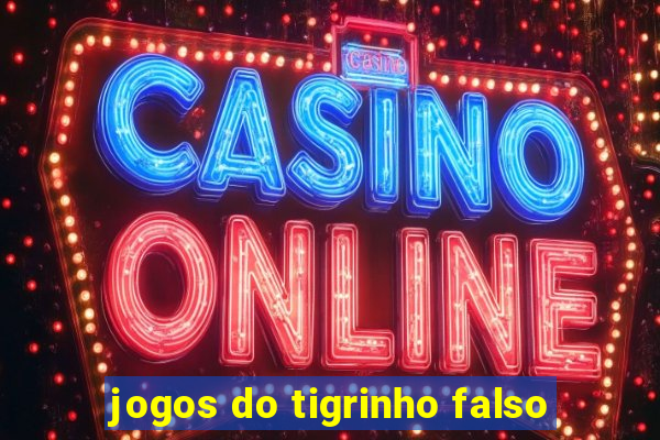 jogos do tigrinho falso