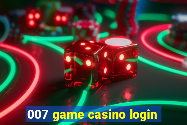 007 game casino login