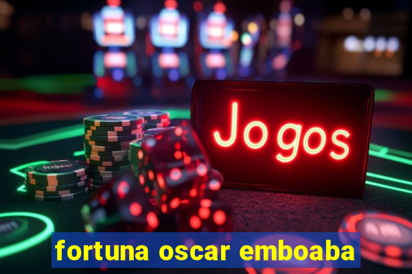 fortuna oscar emboaba