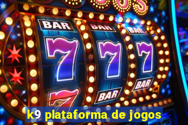 k9 plataforma de jogos