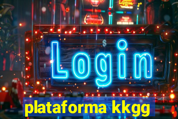 plataforma kkgg