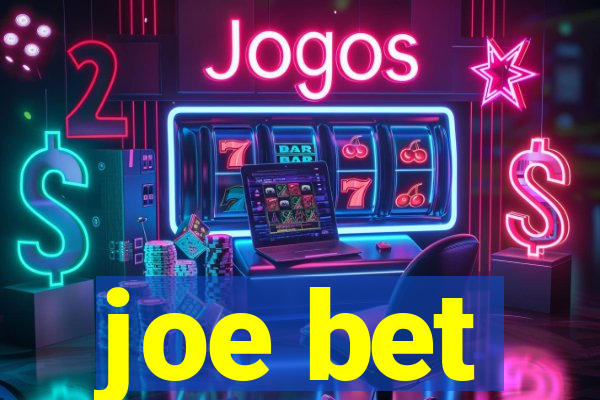 joe bet