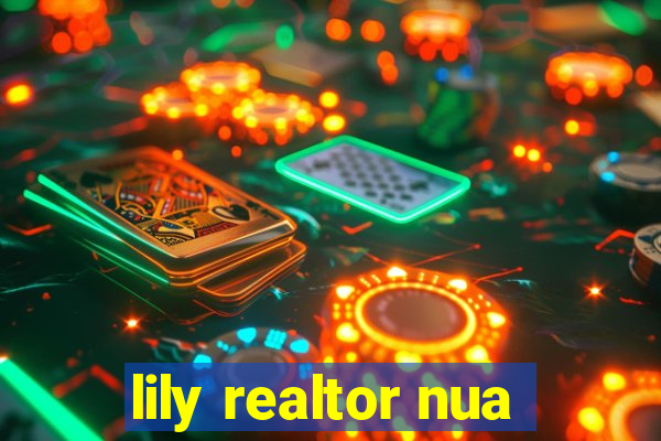 lily realtor nua