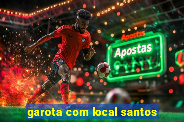 garota com local santos