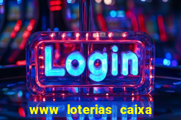 www loterias caixa com br ultimos resultados