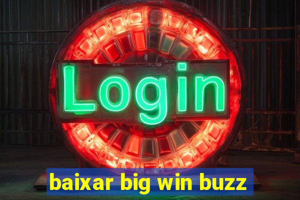 baixar big win buzz