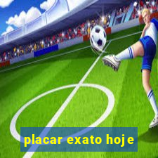 placar exato hoje