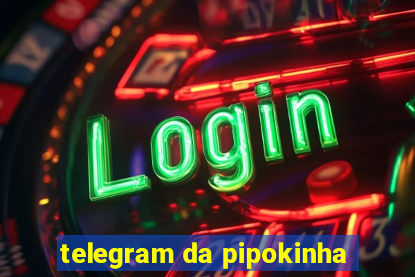 telegram da pipokinha