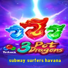 subway surfers havana