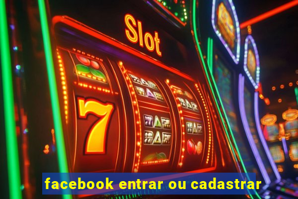 facebook entrar ou cadastrar