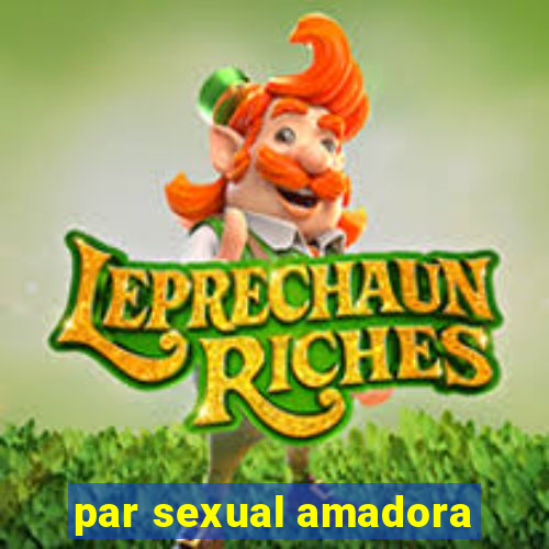 par sexual amadora