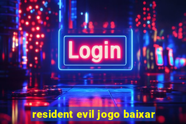 resident evil jogo baixar