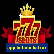 app betano baixar