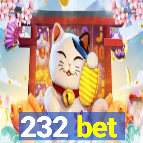 232 bet