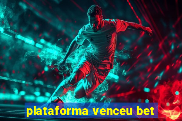 plataforma venceu bet