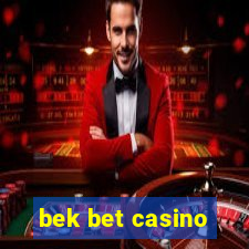 bek bet casino