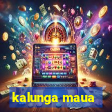 kalunga maua