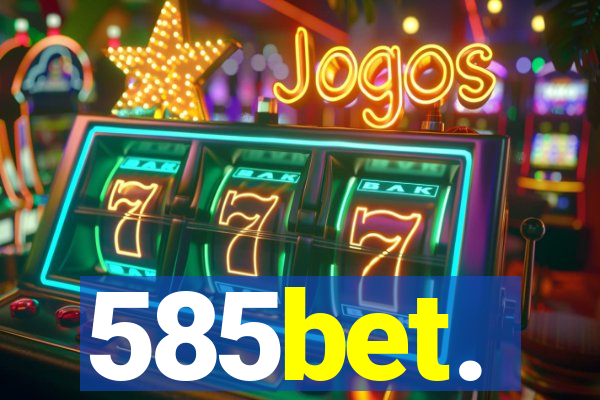 585bet.