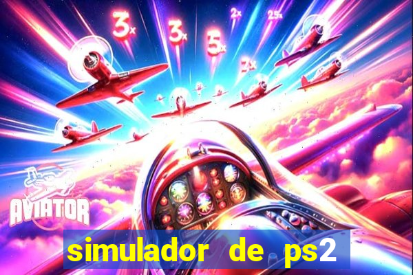 simulador de ps2 para pc