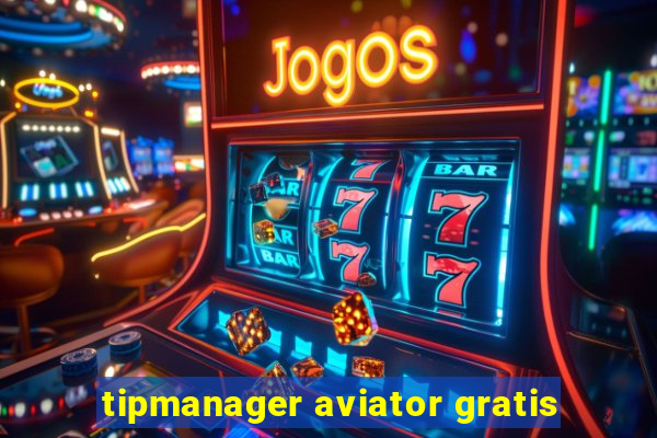 tipmanager aviator gratis