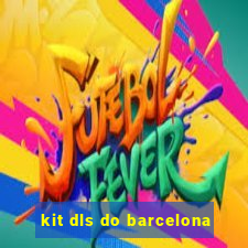 kit dls do barcelona