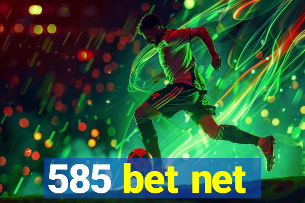 585 bet net