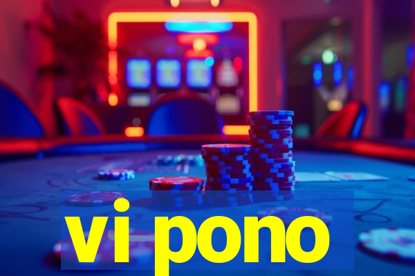 vi pono