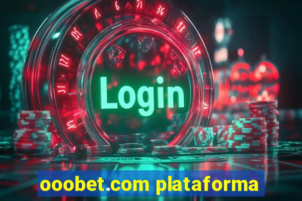 ooobet.com plataforma