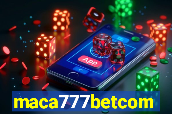 maca777betcom