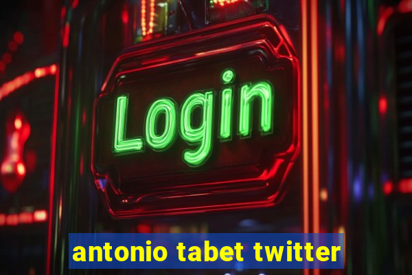 antonio tabet twitter