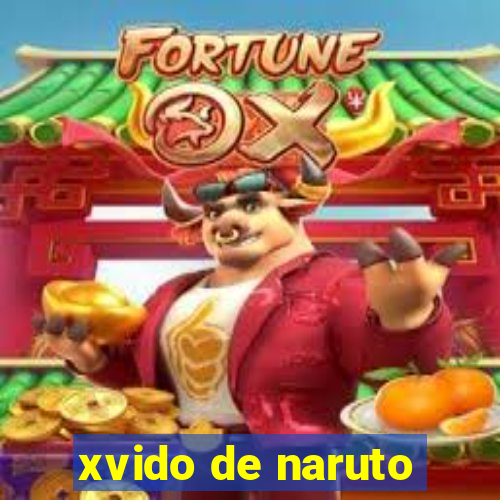 xvido de naruto