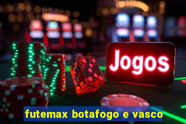 futemax botafogo e vasco