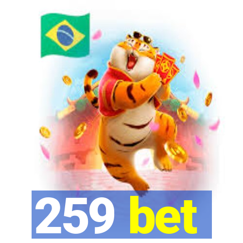 259 bet