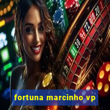 fortuna marcinho vp