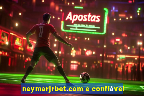 neymarjrbet.com e confiável