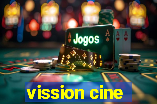 vission cine