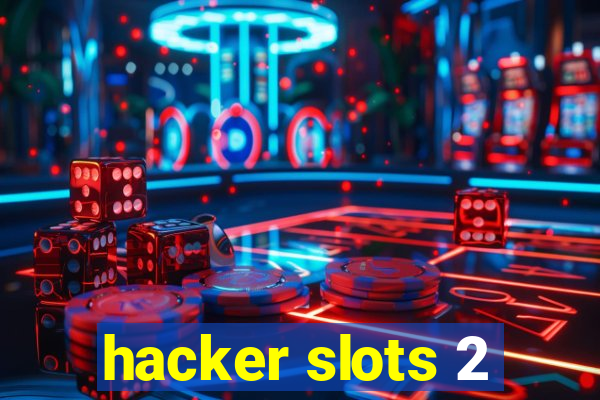 hacker slots 2